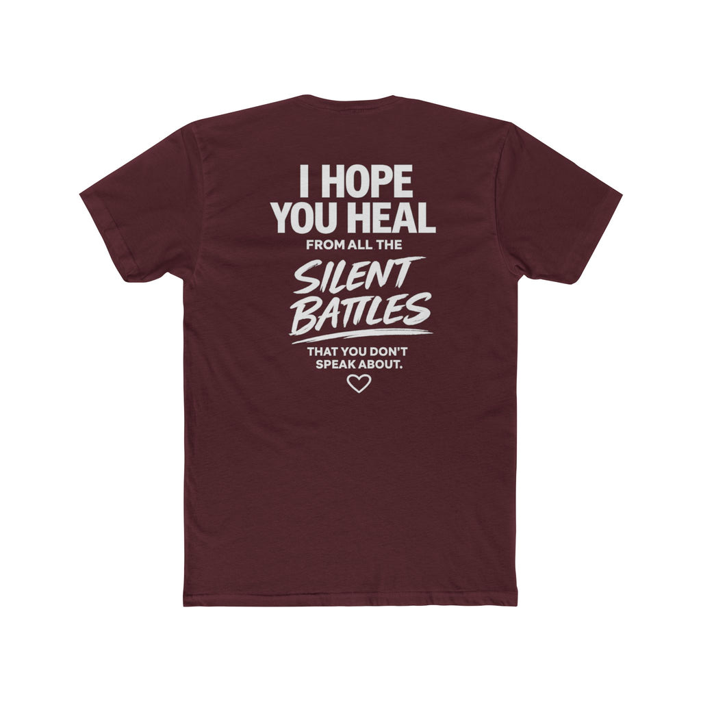 I Hope You Heal From All the Silent Battles You Don't Speak About | Unisex Motivational T-Shirt