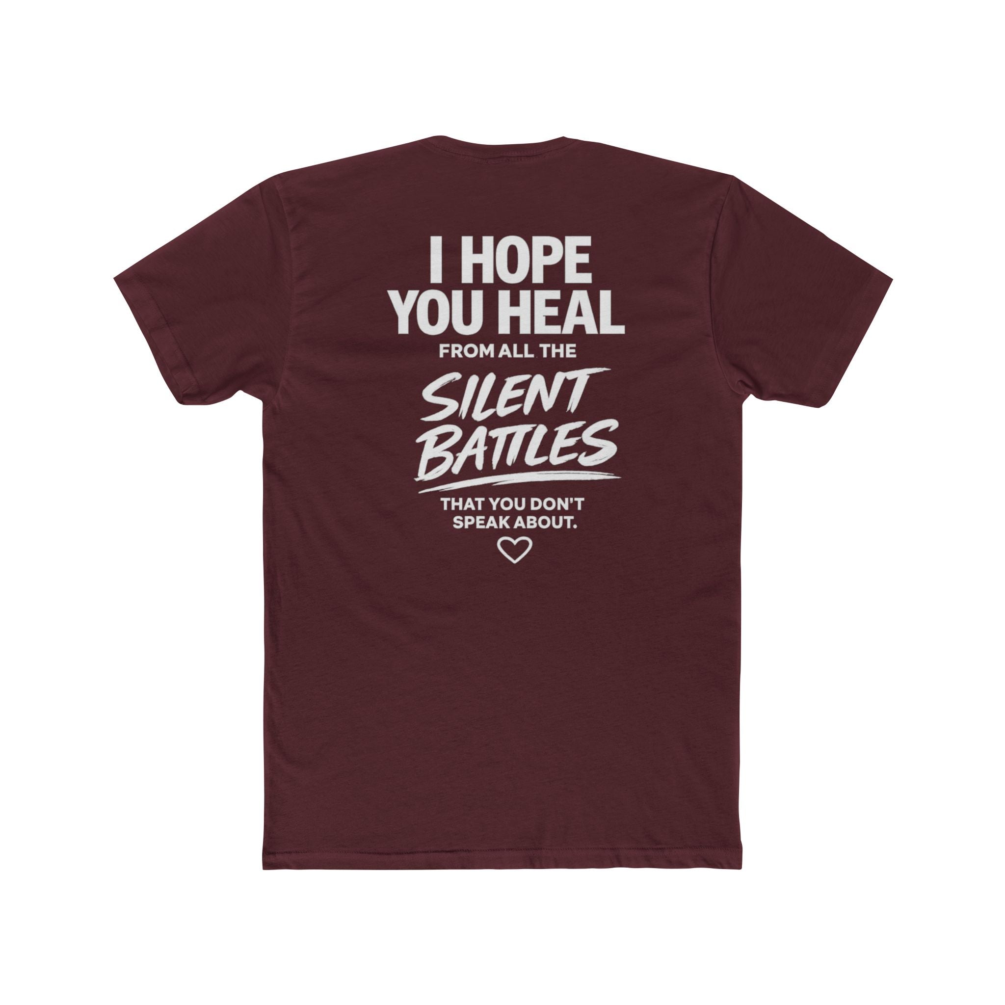 I Hope You Heal From All the Silent Battles You Don't Speak About | Unisex Motivational T-Shirt