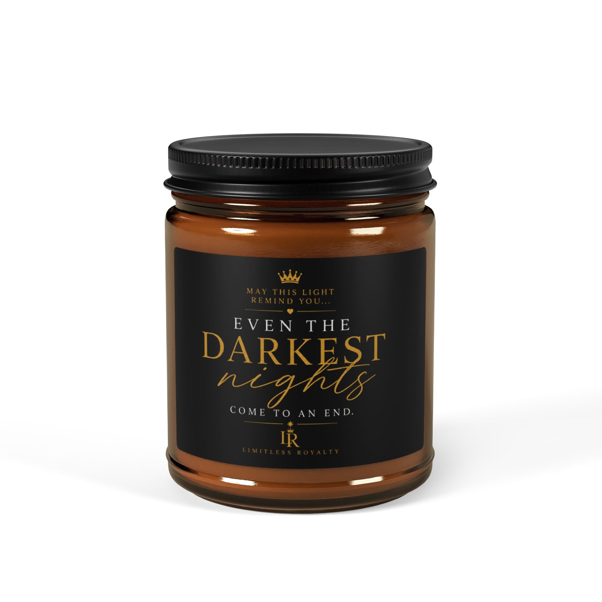 Limitless Royalty™ Inspirational Soy Candle | "Even the Darkest Nights Come to an End"
