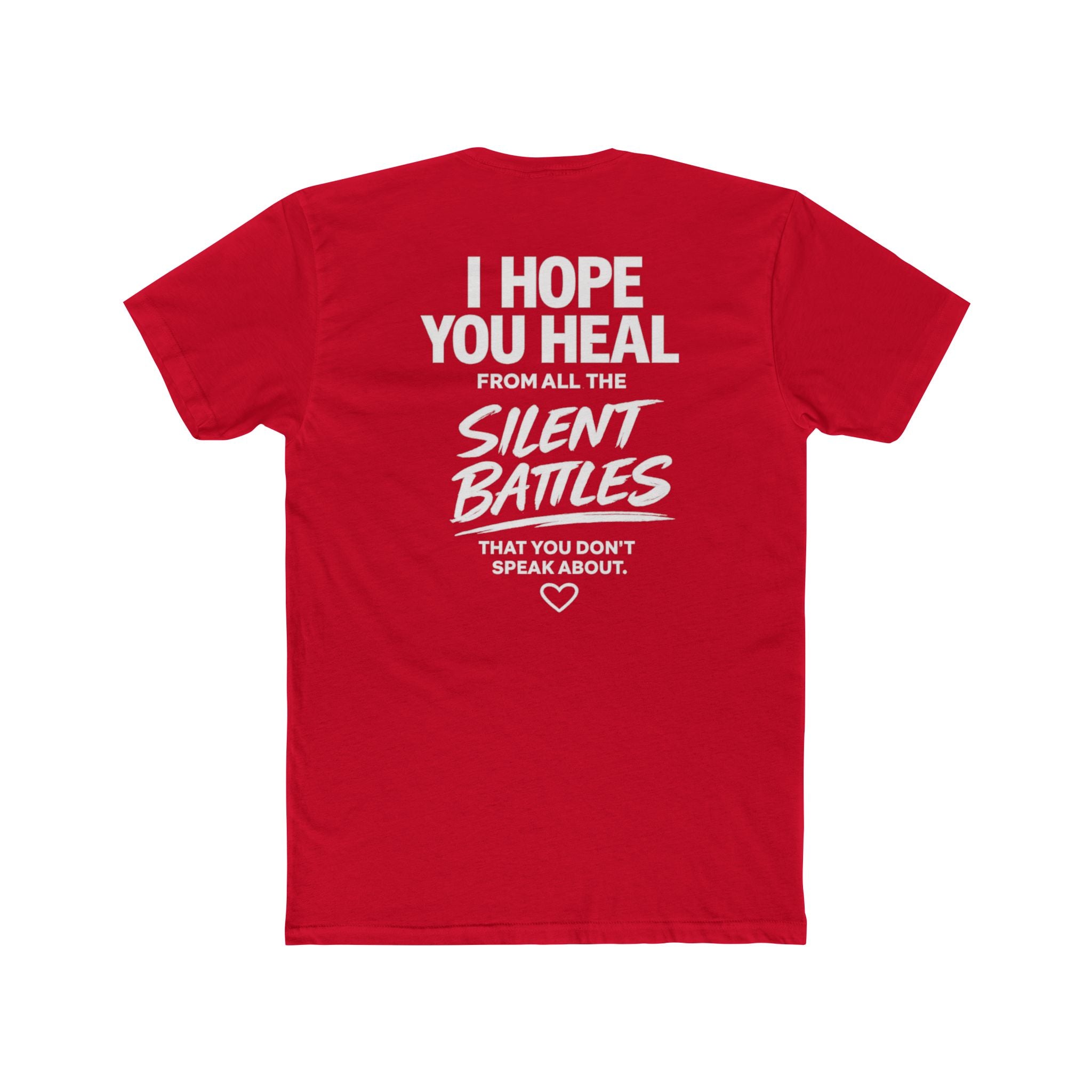 I Hope You Heal From All the Silent Battles You Don't Speak About | Unisex Motivational T-Shirt