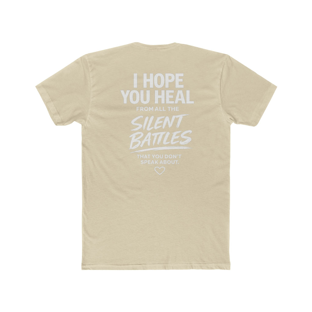 I Hope You Heal From All the Silent Battles You Don't Speak About | Unisex Motivational T-Shirt