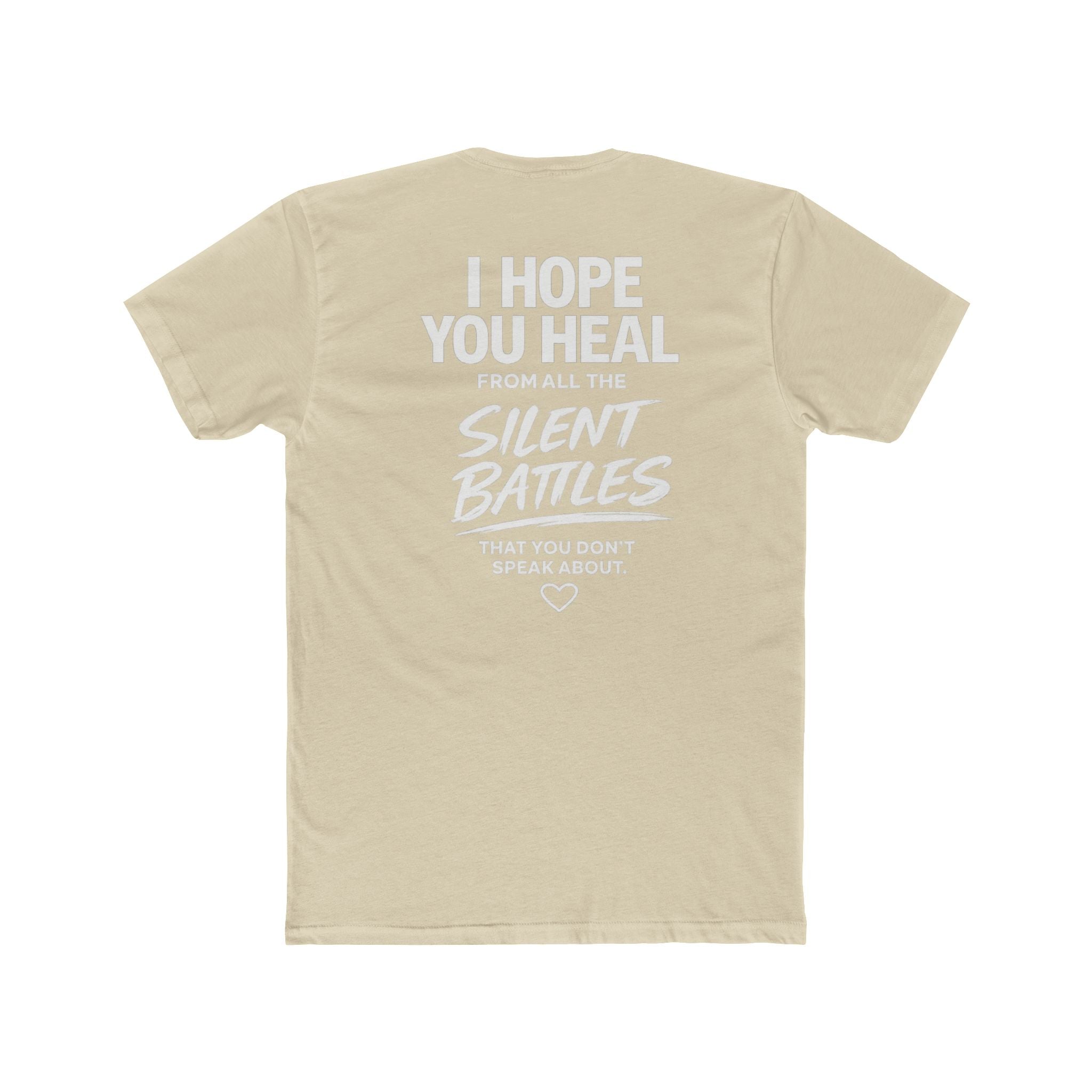 I Hope You Heal From All the Silent Battles You Don't Speak About | Unisex Motivational T-Shirt