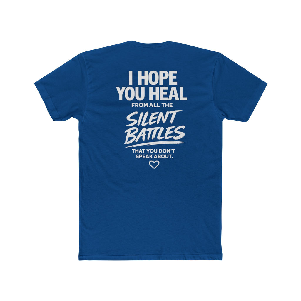 I Hope You Heal From All the Silent Battles You Don't Speak About | Unisex Motivational T-Shirt