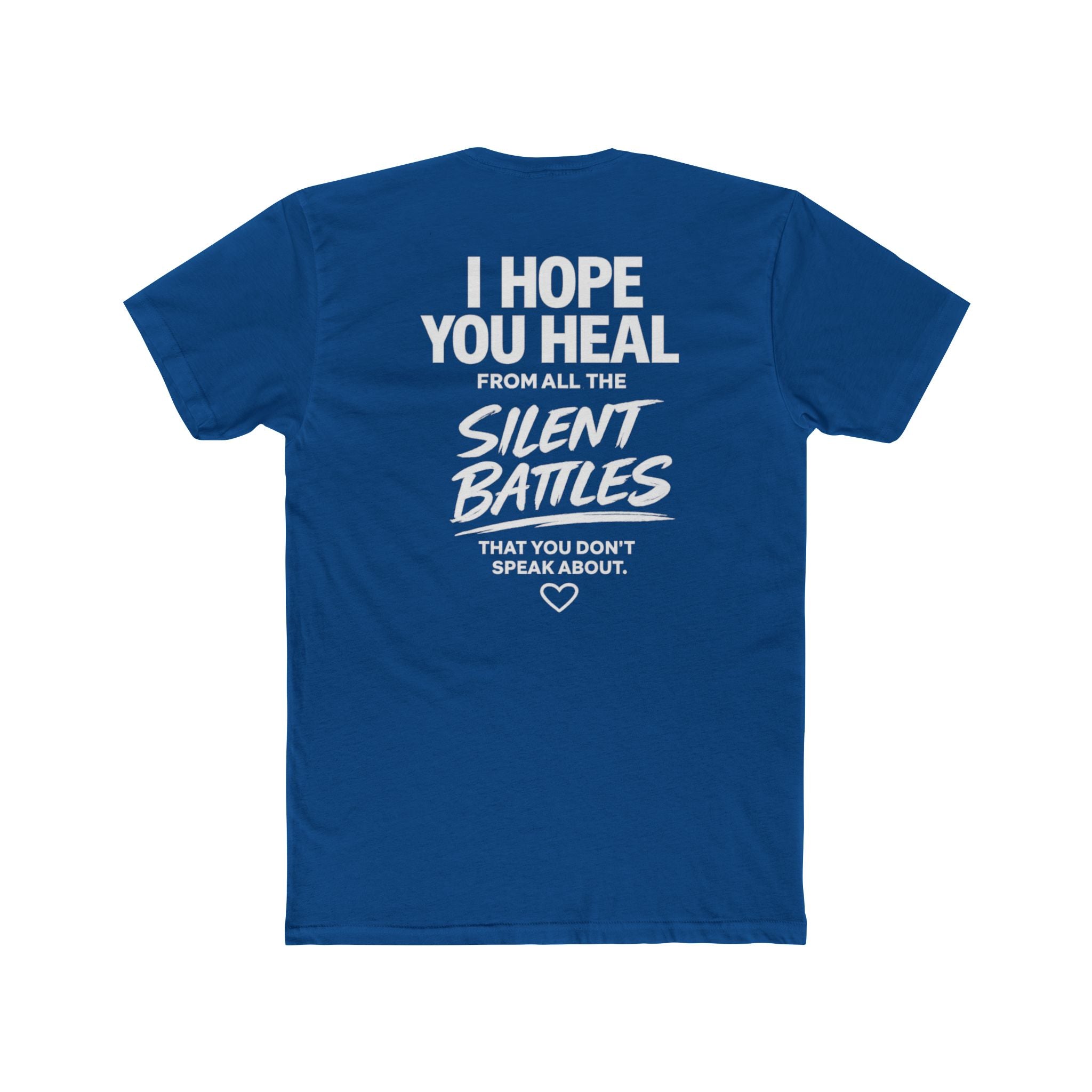 I Hope You Heal From All the Silent Battles You Don't Speak About | Unisex Motivational T-Shirt