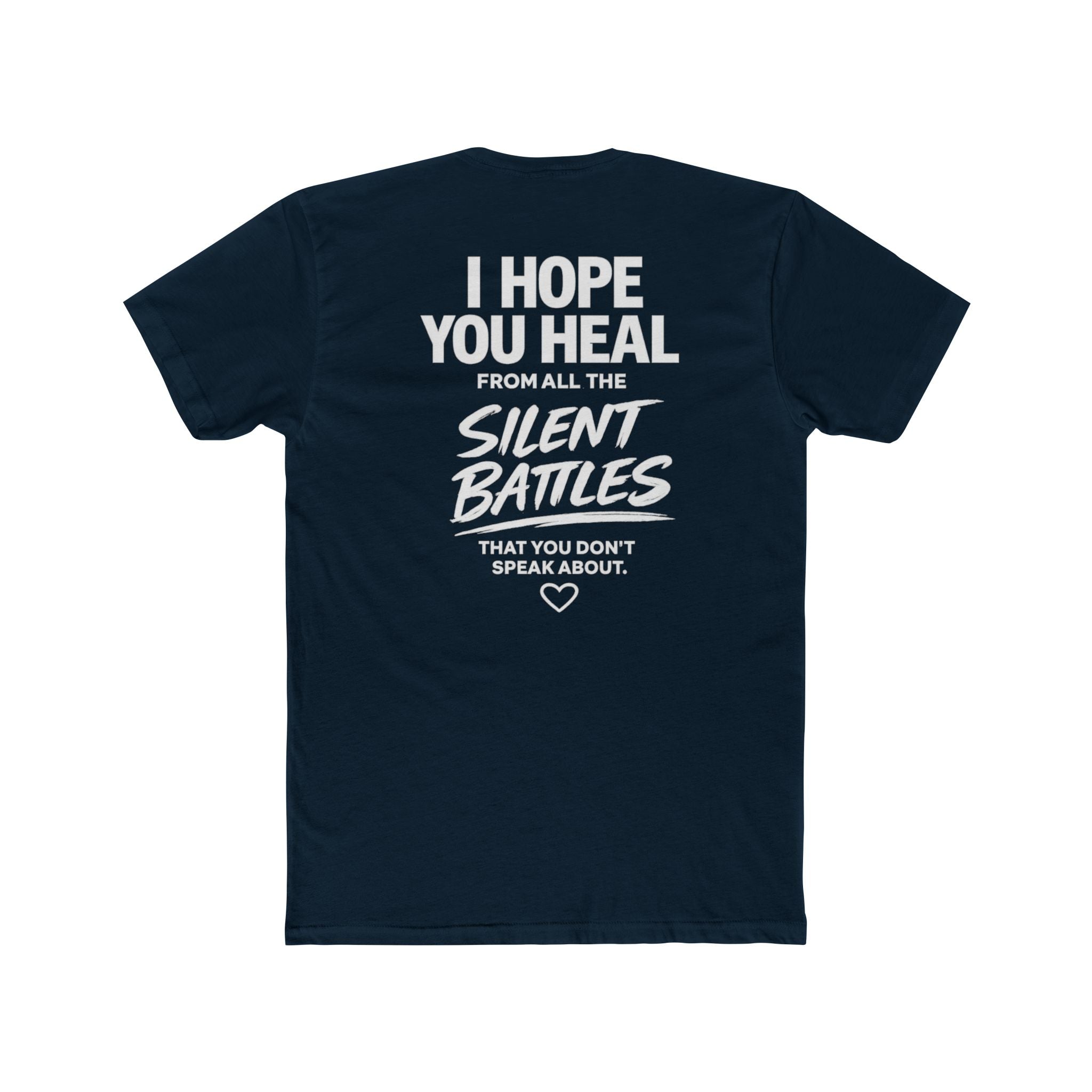 I Hope You Heal From All the Silent Battles You Don't Speak About | Unisex Motivational T-Shirt