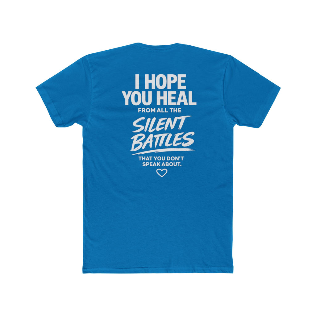 I Hope You Heal From All the Silent Battles You Don't Speak About | Unisex Motivational T-Shirt