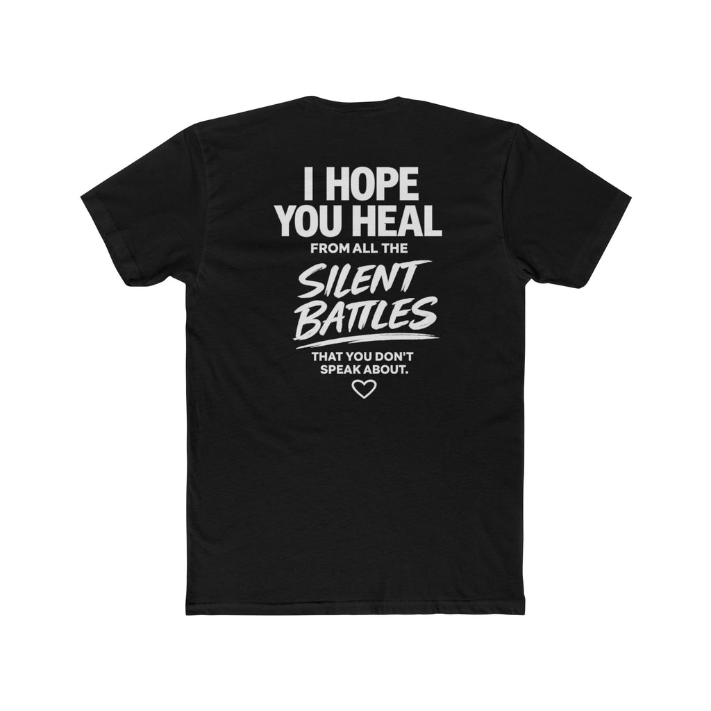 I Hope You Heal From All the Silent Battles You Don't Speak About | Unisex Motivational T-Shirt