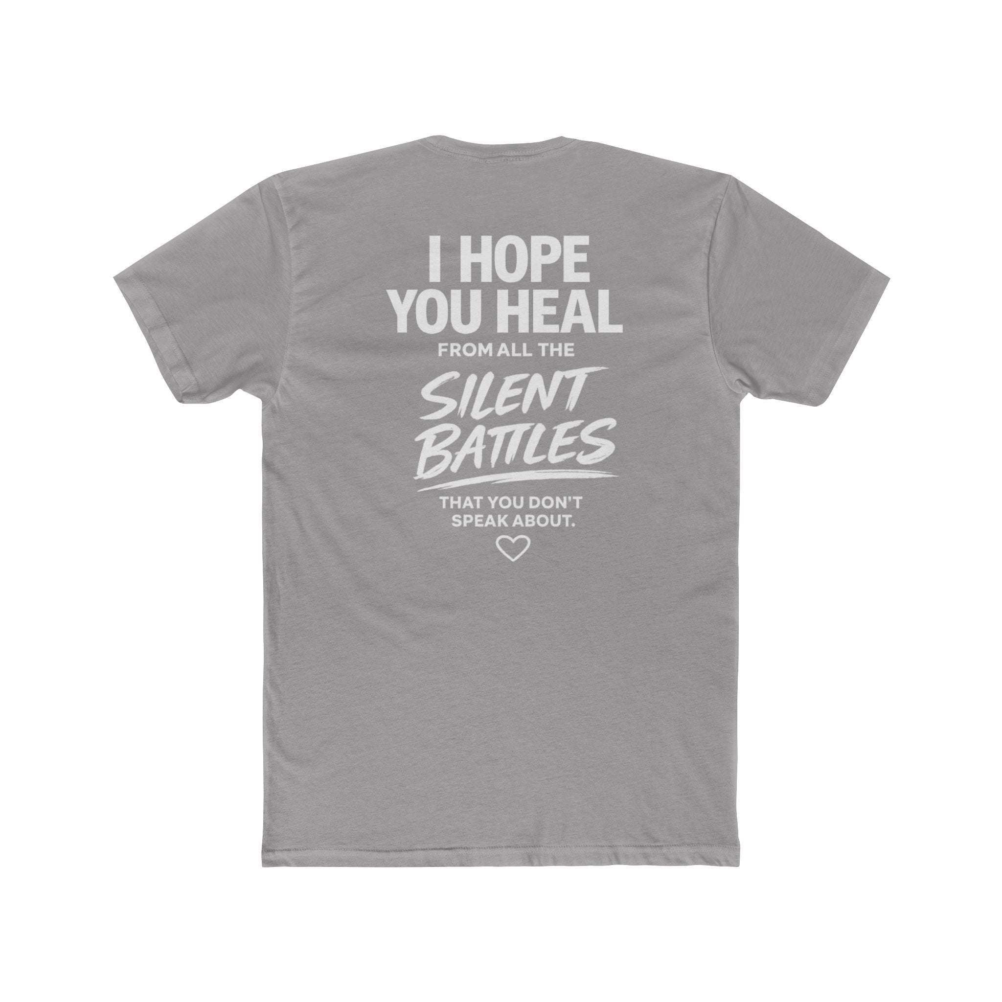 I Hope You Heal From All the Silent Battles You Don't Speak About | Unisex Motivational T-Shirt